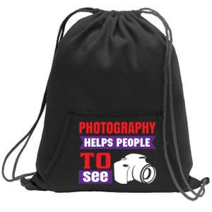 Photography Helps People To See Sweatshirt Cinch Pack Bag