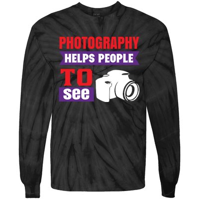 Photography Helps People To See Tie-Dye Long Sleeve Shirt