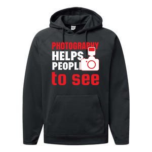 Photography Helps People To See Performance Fleece Hoodie