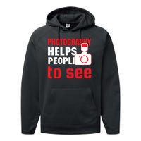 Photography Helps People To See Performance Fleece Hoodie