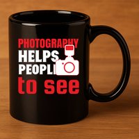 Photography Helps People To See 11oz C Handle Ceramic Mug