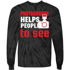 Photography Helps People To See Tie-Dye Long Sleeve Shirt