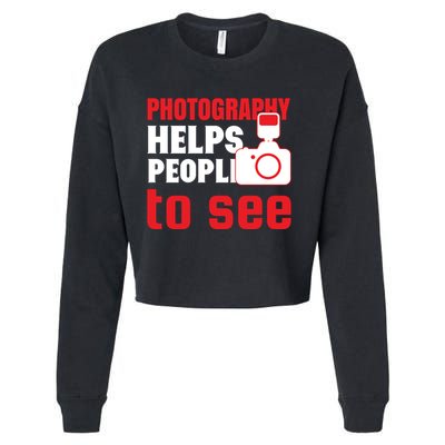 Photography Helps People To See Cropped Pullover Crew
