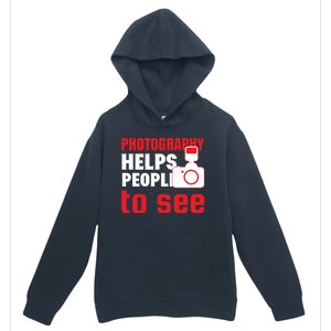 Photography Helps People To See Urban Pullover Hoodie