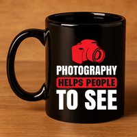 Photography Helps People To See 11oz C Handle Ceramic Mug