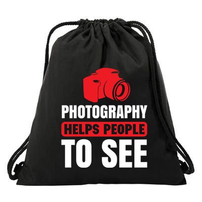 Photography Helps People To See Drawstring Bag