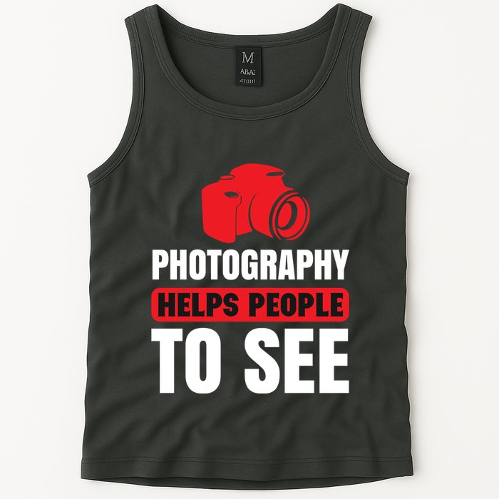 Photography Helps People To See Tank Top