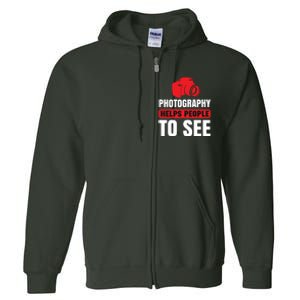 Photography Helps People To See Full Zip Hoodie