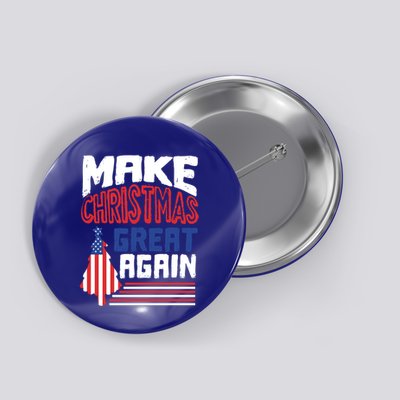 Patriotic Holiday Quote Make Christmas Great Again Great Gift Button