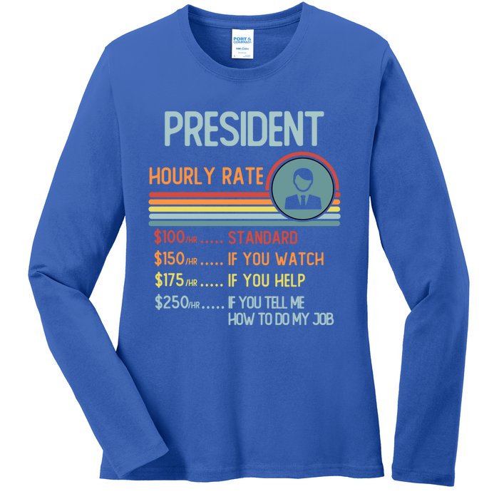 President Hourly Rate Gift Retro Job Title Gift Ladies Long Sleeve Shirt