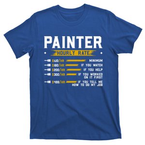 Painter Hourly Rate Funny Painting Professional Painter Cool Gift T-Shirt