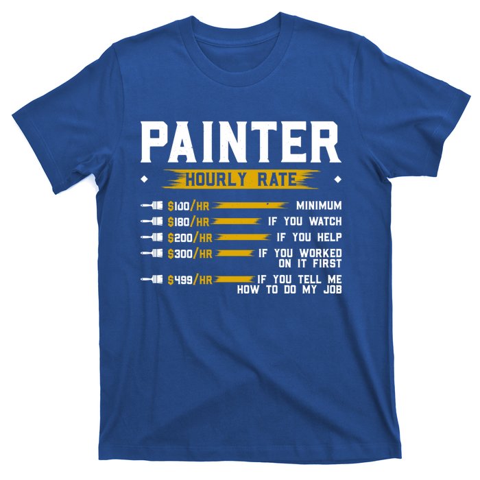 Painter Hourly Rate Funny Painting Professional Painter Cool Gift T-Shirt