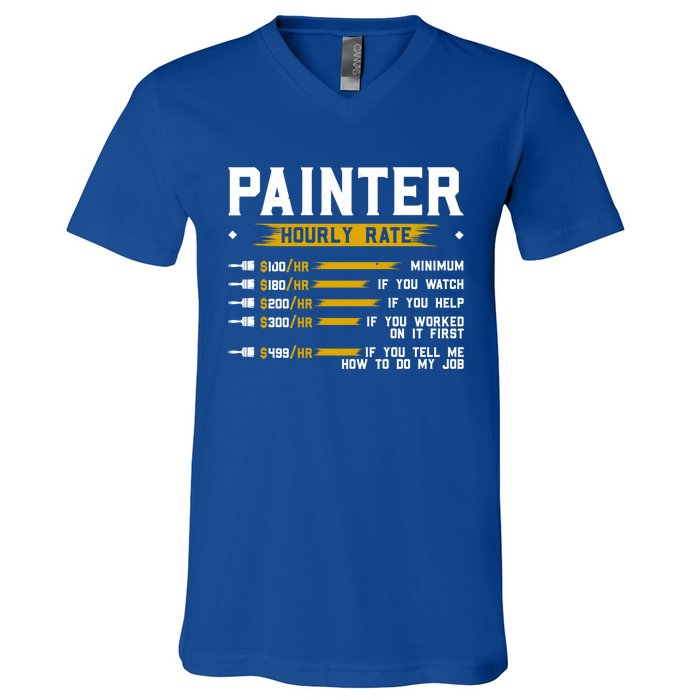 Painter Hourly Rate Funny Painting Professional Painter Cool Gift V-Neck T-Shirt