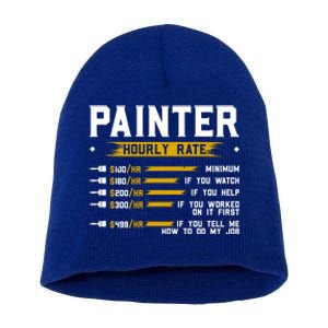 Painter Hourly Rate Funny Painting Professional Painter Cool Gift Short Acrylic Beanie