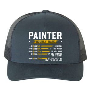 Painter Hourly Rate Funny Painting Professional Painter Cool Gift Yupoong Adult 5-Panel Trucker Hat