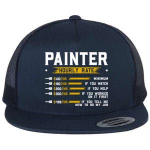 Painter Hourly Rate Funny Painting Professional Painter Cool Gift Flat Bill Trucker Hat