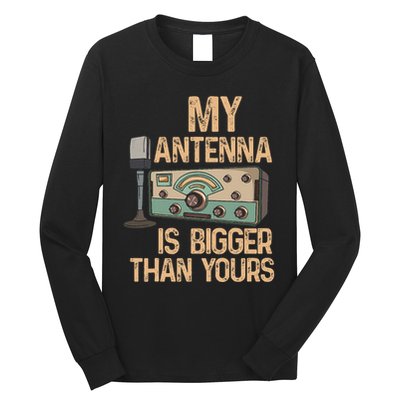 Pride Ham Radio Operator  My Antenna Isn Bigger Than Yours  Long Sleeve Shirt