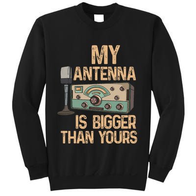 Pride Ham Radio Operator  My Antenna Isn Bigger Than Yours  Sweatshirt