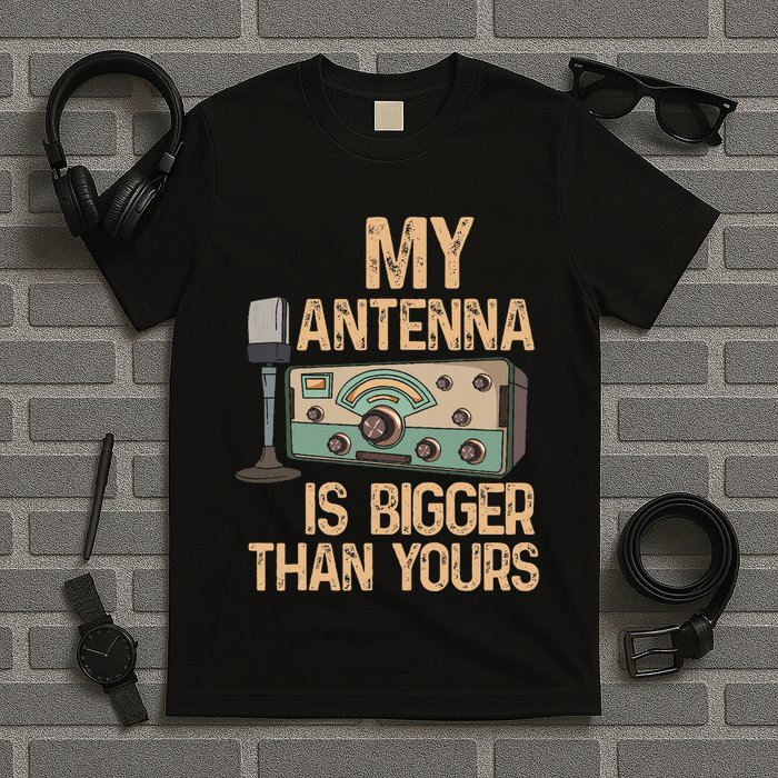 Pride Ham Radio Operator  My Antenna Isn Bigger Than Yours  T-Shirt