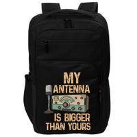Pride Ham Radio Operator  My Antenna Isn Bigger Than Yours  Impact Tech Backpack