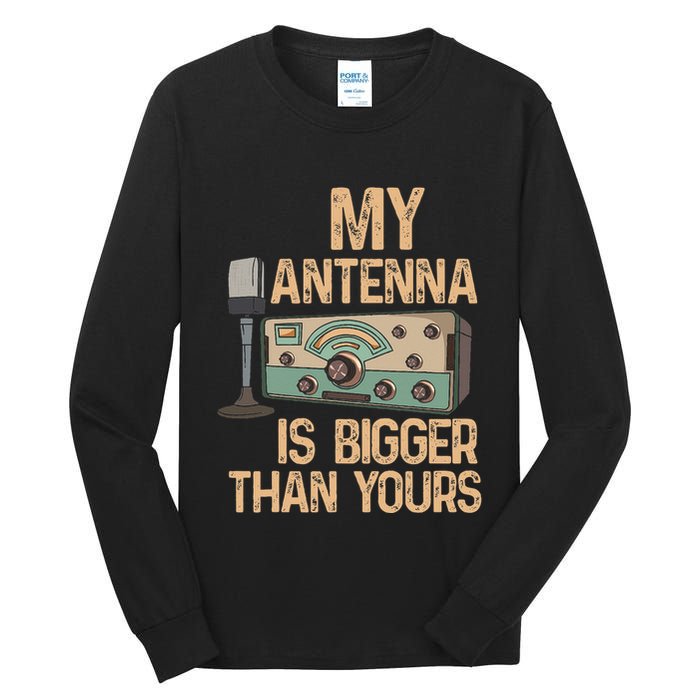 Pride Ham Radio Operator  My Antenna Isn Bigger Than Yours  Tall Long Sleeve T-Shirt