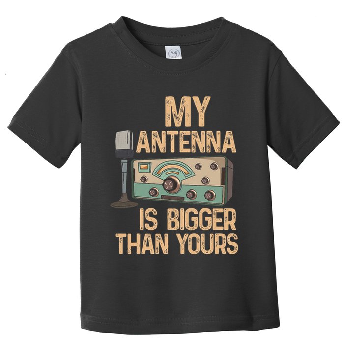Pride Ham Radio Operator  My Antenna Isn Bigger Than Yours  Toddler T-Shirt