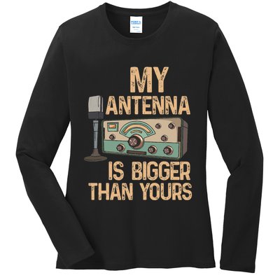 Pride Ham Radio Operator  My Antenna Isn Bigger Than Yours  Ladies Long Sleeve Shirt