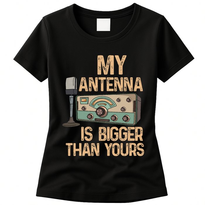 Pride Ham Radio Operator  My Antenna Isn Bigger Than Yours  Womens T-Shirt
