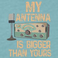 Pride Ham Radio Operator  My Antenna Isn Bigger Than Yours  Sueded Cloud Jersey T-Shirt