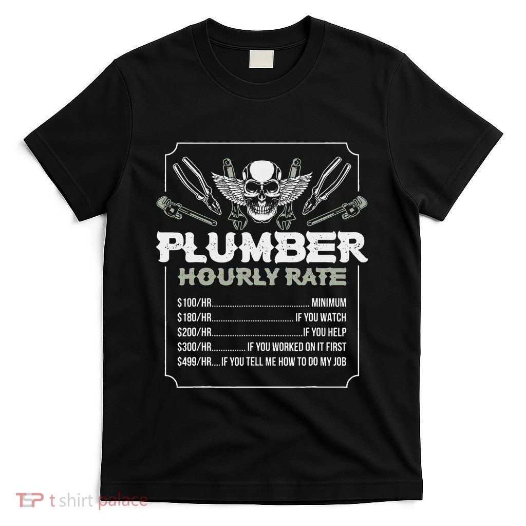 Plumber Hourly Rate T-Shirt