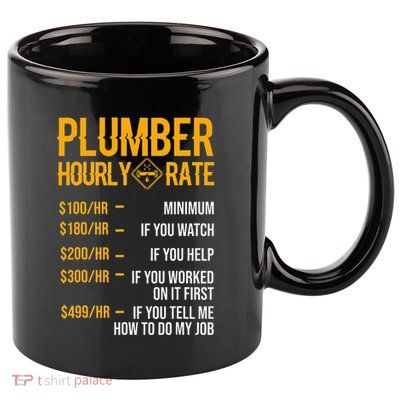 Plumber Hourly Rate Plumber 11oz C Handle Ceramic Mug