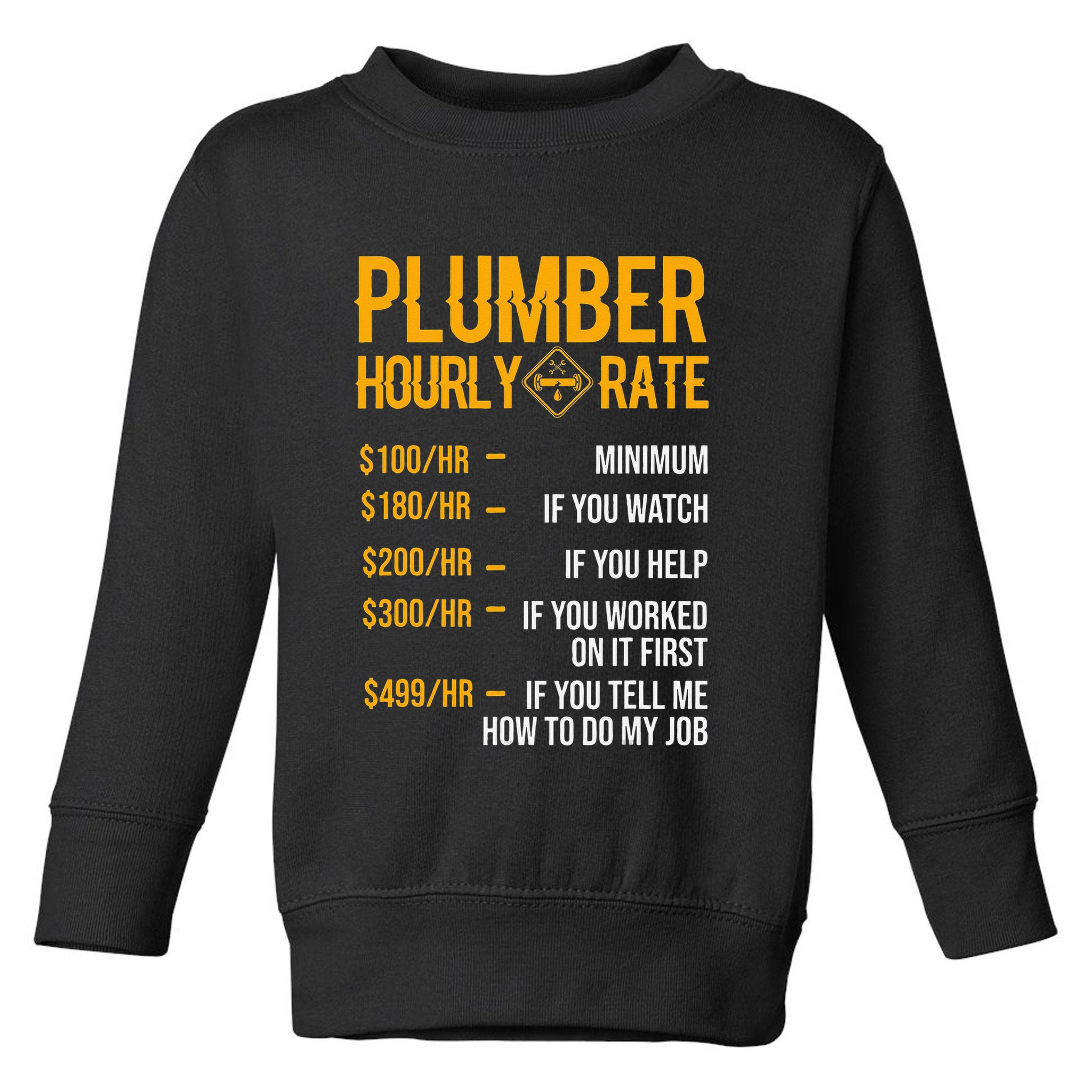 Plumber Hourly Rate Plumber Toddler Sweatshirt