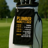 Plumber Hourly Rate For Plumbers Golf Towel