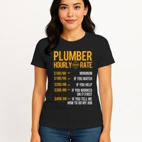 Plumber Hourly Rate For Plumbers Womens T-Shirt
