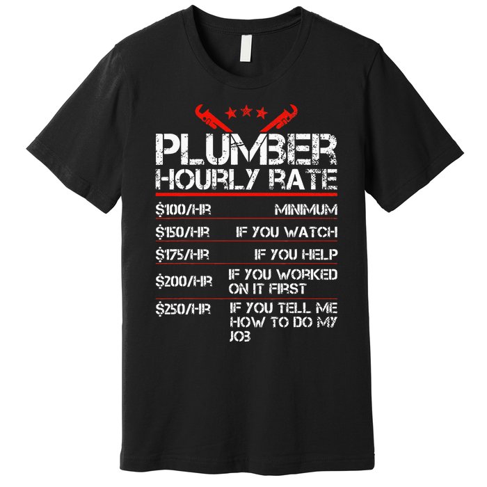 Plumber Hourly Rate Funny Plumbing Worker Labor Premium T-Shirt