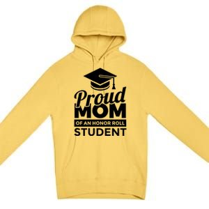 Proud Honor Roll Student Mom Funny Gift Premium Pullover Hoodie