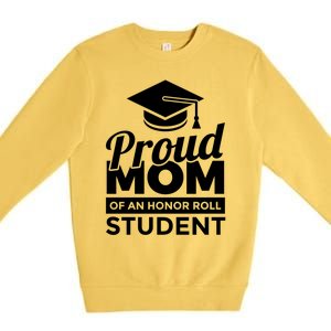 Proud Honor Roll Student Mom Funny Gift Premium Crewneck Sweatshirt