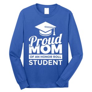 Proud Honor Roll Student Mom Funny Gift Long Sleeve Shirt