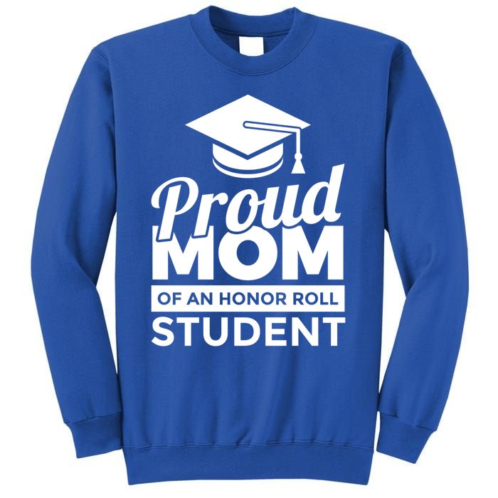 Proud Honor Roll Student Mom Funny Gift Sweatshirt