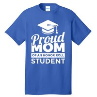 Proud Honor Roll Student Mom Funny Gift Tall T-Shirt