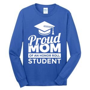 Proud Honor Roll Student Mom Funny Gift Tall Long Sleeve T-Shirt