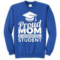 Proud Honor Roll Student Mom Funny Gift Tall Sweatshirt