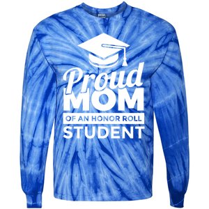 Proud Honor Roll Student Mom Funny Gift Tie-Dye Long Sleeve Shirt