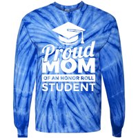 Proud Honor Roll Student Mom Funny Gift Tie-Dye Long Sleeve Shirt