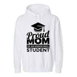 Proud Honor Roll Student Mom Funny Gift Garment-Dyed Fleece Hoodie