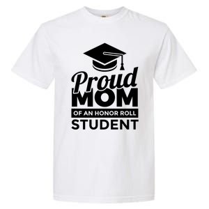 Proud Honor Roll Student Mom Funny Gift Garment-Dyed Heavyweight T-Shirt