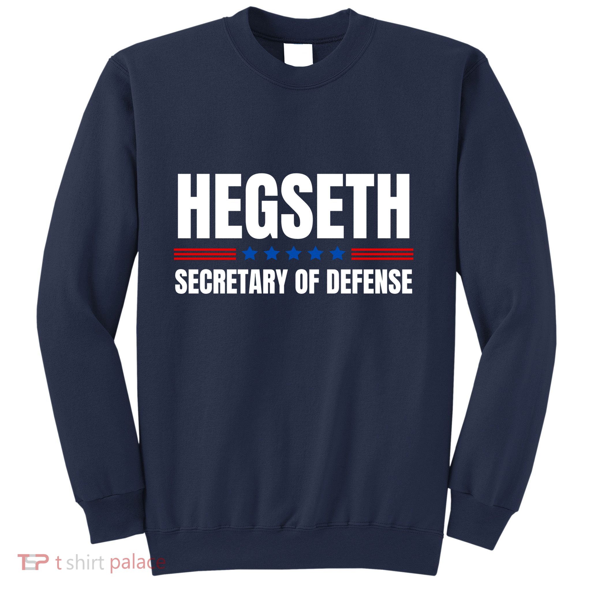 Pete Hegseth Secretary Of Defense Trump Maga Support Sweatshirt