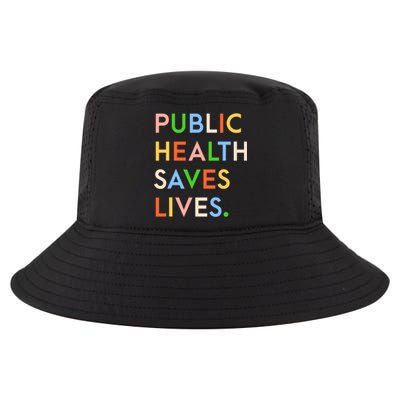 Public Health Saves Lives Quote Cool Comfort Performance Bucket Hat