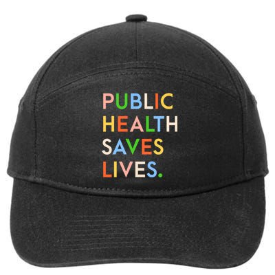 Public Health Saves Lives Quote 7-Panel Snapback Hat