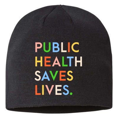 Public Health Saves Lives Quote Sustainable Beanie